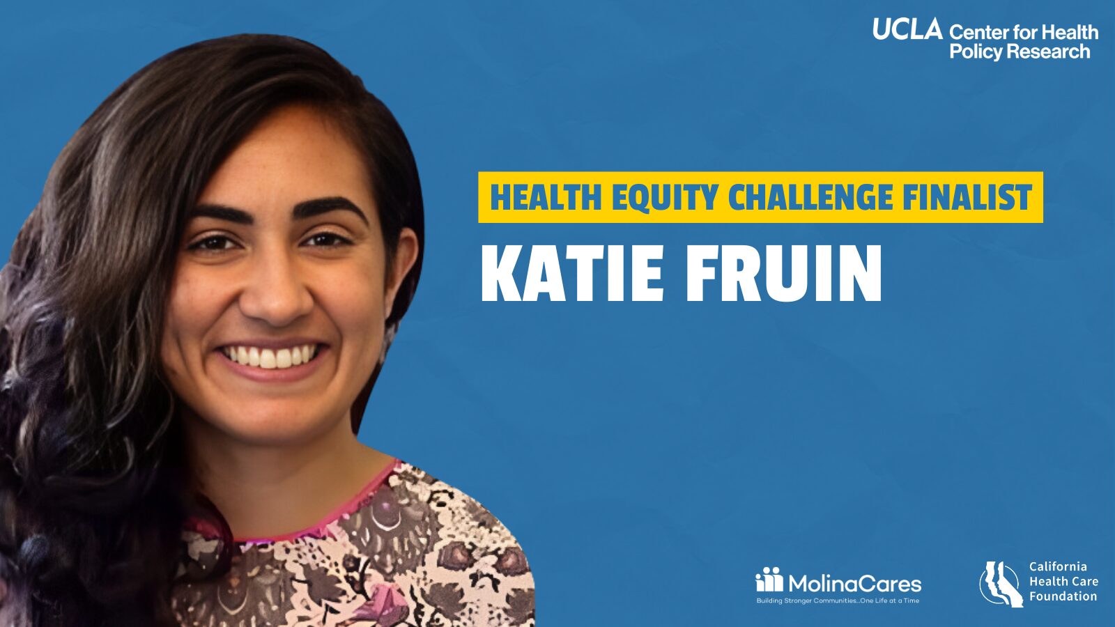 Health Equity Challenge Finalist. Katie Fruin